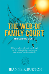 The Web of Family Court: Ten Guiding Lights by Jeanne R. Burton